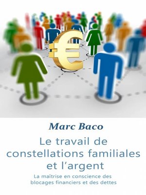 cover image of Le travail des constellations familiales et l'argent
